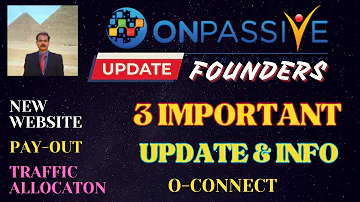 #ONPASSIVE  | 3 IMPORTANT UPDATE & INFO FOR FOUNDERS| O-CONNECT |PAY-OUT |TRAFFIC ALLOCATION