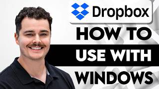 How To Use Dropbox With Windows [2026 Guide]
