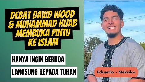 Debat David Wood & Muhammad Hijab Menjadikannya Muslim. Alhamdulillah!