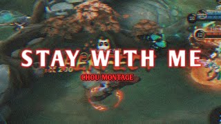 STAY WITH ME - Chou Montage (MLBB)