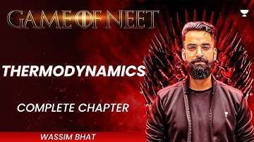 Complete Thermodynamics in One Shot | Class 11 | NEET Chemistry 2024 | Wassim Bhat