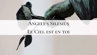 Angelus Silesius - Le Ciel est en toi