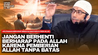 Download Lagu Inilah Keutamaan Berharap Sebanyak-banyaknya Hanya Kepada Allah | Ustadz Khalid Basalamah MP3