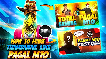 How To Make Thumbnail Like @PAGAL M10 | Pagal M10 Jaisa Thumbnail Kaise Banaye the max gfx