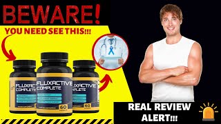 FLUXACTIVE COMPLETE - ((BEWARE)) - FLUXACTIVE COMPLETE REVIEW - Fluxactive Prostate Health