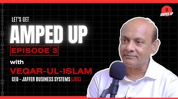 Amped Up | Epi 3: Leading Through Change - Veqar ul Islam on Innovation, Youth & the Future of Work
