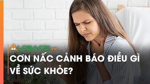 Cơn nấc cảnh báo điều gì về sức khỏe