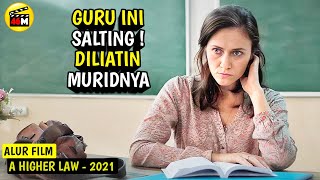 HUBUNGAN TERLARANG ANTARA GURU DAN MURID DISEKOLAH - Alur Cerita Film A Higher Law 2021