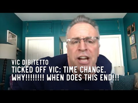 Ticked Off Vic: Time change. WHY!!!!!!!! WHEN DOES THIS END!!!