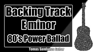 Video thumbnail of "E minor Backing Track - Em - Intense 80's Rock Power Ballad Guitar Jam Backtrack | TS 52"