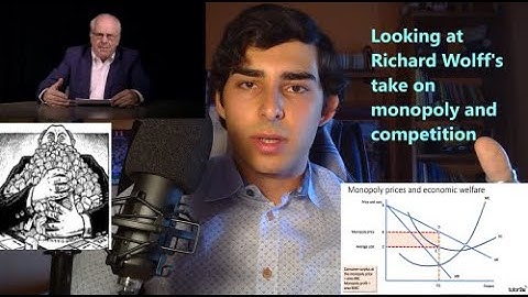 Responding to Richard Wolff on Monopoly and Competition