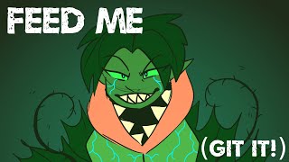 FEED ME (GIT IT!)  lsoh/bmc animatic