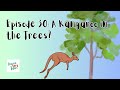 Episode 30: A Kangaroo in the Trees? (Aussie Tiny Tales short stories)