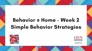 Behavior @ Home - Week 2 Simple Behavior Strategies