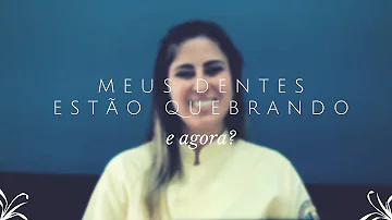 O que fazer quando os dentes começam a quebrar?