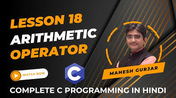 #18 | Arithmetic Operator | Complete C Programming | Hindi