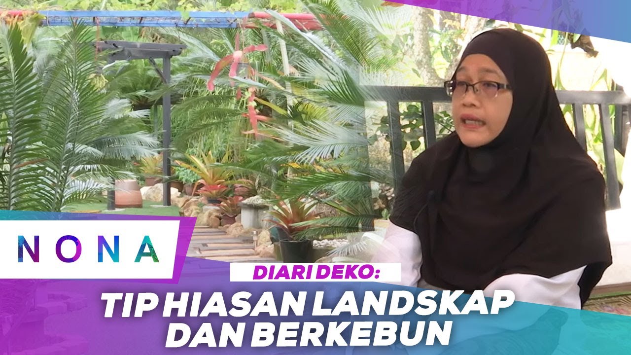 Diari Deko: Tip Hiasan Landskap Dan Berkebun | Nona (29 Jan 2023)