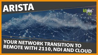 Your network transition to remote with 2110, NDI and cloud technology.