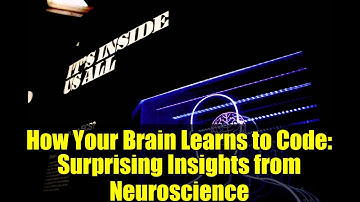 How Your Brain Learns to Code: Surprising Insights from Neuroscience