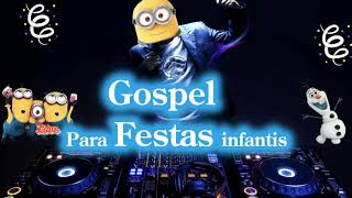 Seleção Gospel Para Festas infantis