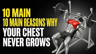 10 Main Reasons Why | Your Chest NEVER Grows