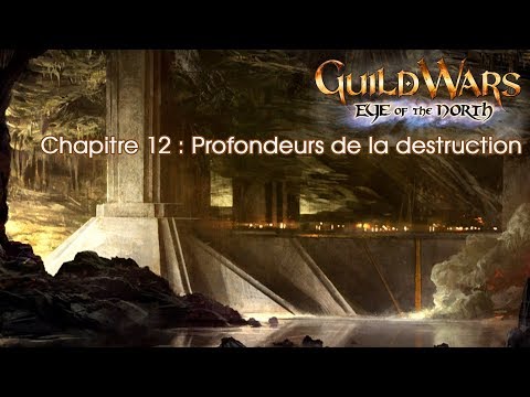 Guild Wars Eye of the North - Chapitre 12 : Profondeurs de la destruction