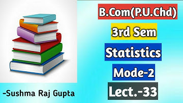 Mode Part-2/Business Mathematics & Statistics/Central Tendency/B.Com-3rdSem/PU.Chd