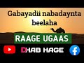 Raage Ugaas Iyo Gabayadii Nabadaynta Beelaha Idaajaa 