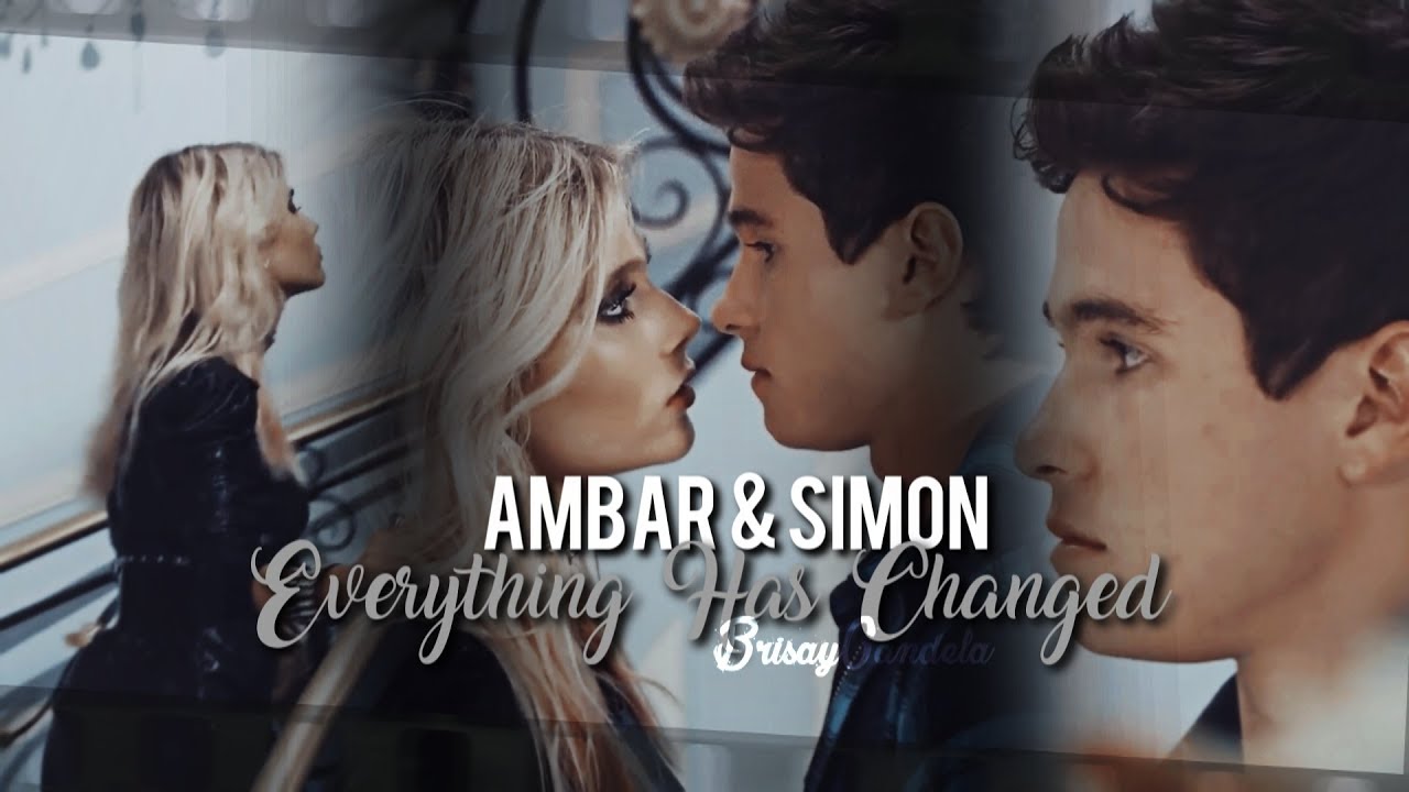 Ambar & Simon || Everything Has Changed