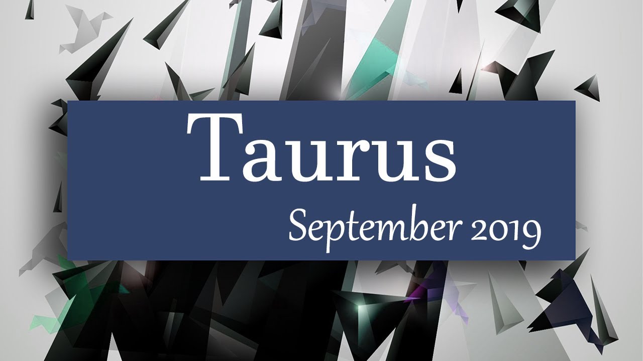 Taurus: BREAK THOSE SHACKLES | September 2019
