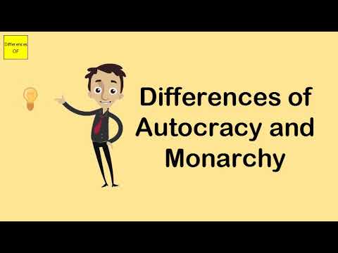 Differences of Autocracy and Monarchy