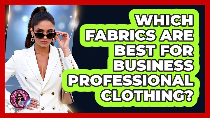 Which Fabrics Are Best For Business Professional Clothing? - Glam Girl's Closet