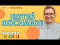 Jesteś kochany! | o. Kuba Szelka SJ - kazanie dla dzieci