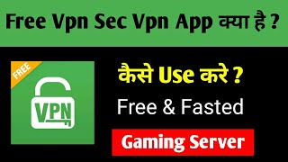 Free Vpn Sec Vpn Kaise Use Kare !! How To Use Free Vpn Sec Vpn !! Free Vpn Sec Vpn App screenshot 4