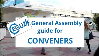 EGU24 guide to the General Assembly - CONVENERS!
