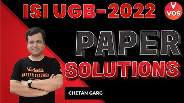 ISI UGB 2022 Paper Analysis & Solutions | ISI Exam 2022 Answer Key | Chetan Garg | VOS