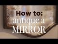 How to Antique a Mirror: Easy DIY Tutorial