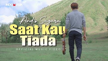 SAAT KAU TIADA - Andis Sagara   //   Tidur yang lelap di surgamu