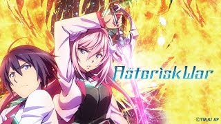 Asterisk War Opening 2 Nightcore