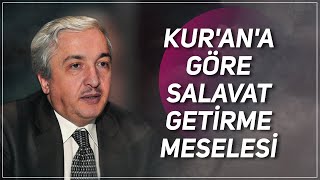 Kurana Göre Salavat Geti̇rme Meselesi̇ - Prof. Dr. Mehmet Okuyan
