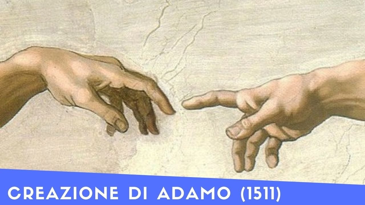 CREAZIONE DI ADAMO, Michelangelo Buonarroti (1511) YouTube