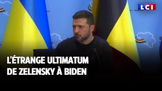 L'étrange ultimatum de Zelensky à Biden