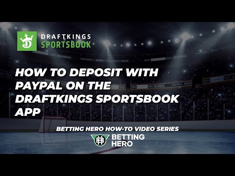 How To Deposit with PayPal on The DraftKings Sportsbook App