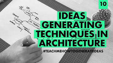 How we generate Ideas in Architecture : Techniques