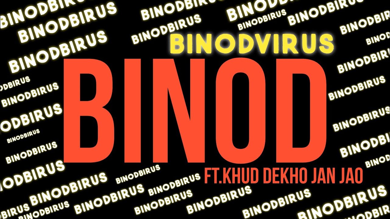 2 Minutes of SPREAD of BINOD VIRUS all over the YouTube