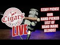 Cigars daily live 320 staff picks our hand picked list of hand made blends