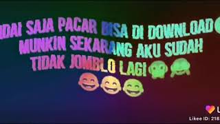 Story' wa# andai saja pacar bisa di download mungkin aku sudah tidak jomblo lagi##