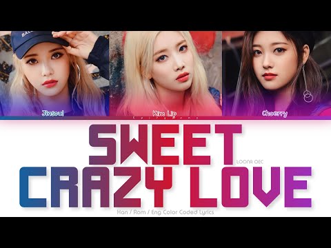 LOONA/Odd Eye Circle (이달의 소녀 오드 아이 써클) Sweet Crazy Love Color Coded Lyrics (Han/Rom/Eng)