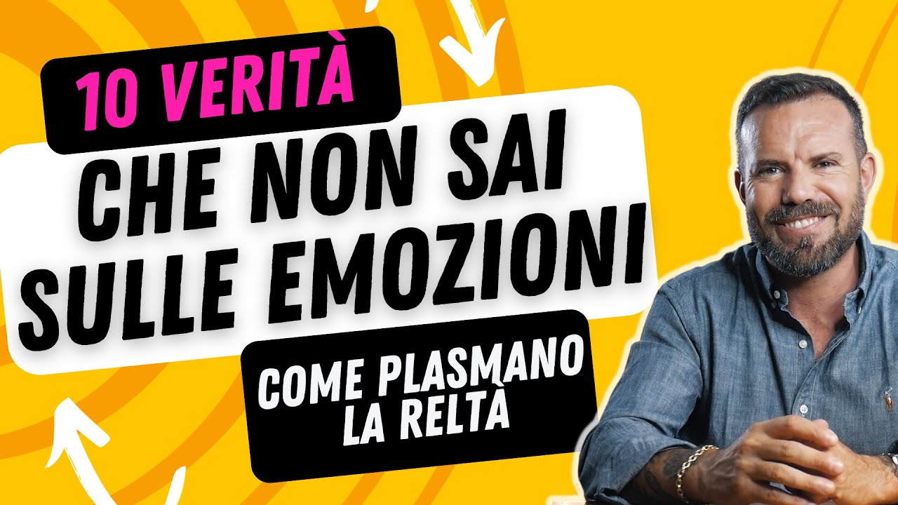10 VERITA' che forse NON SAI sulle tue EMOZIONI - YouTube