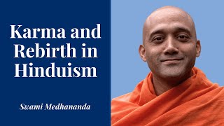 Karma and Rebirth in Hinduism - Swami Medhananda In Hinduism What Is The Relationship Between Karma And Reincarnation